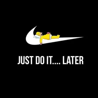 😪 Homer Simpson JUST DO IT.... LATER homer simpson, nike, just do it, funny, cartoon, procrastination telegram sticker
