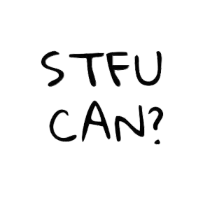 🙊 STFU CAN? Cala a boca, Palavrões, Ofensivo, Gíria whatsapp sticker