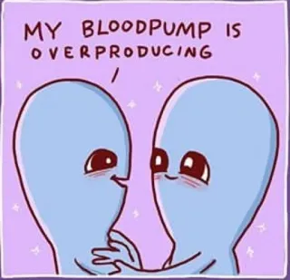 💕 MY BLOODPUMP IS OVERPRODUCING 宇宙人, 可愛い, 面白い, ロマンス, 赤面, ハート telegram sticker