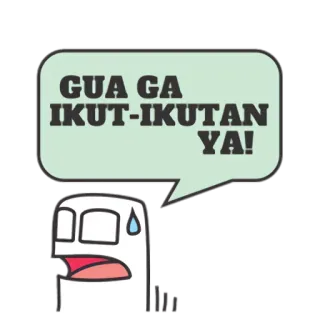 😓 GUA GA IKUT-IKUTAN YA! 인도네시아어, 만화, 캐릭터, 말풍선, 땀, 흰색 telegram sticker
