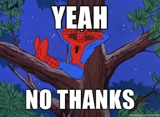 🙃 Spider-Man YEAH
NO THANKS spider-man, marvel, cartoon, meme, superhero telegram sticker