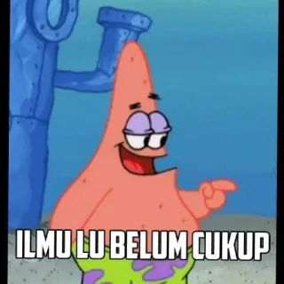 ☺️ Patrick Star SpongeBob SquarePants ILMU LU BELUM CUKUP patryk rozgwiazda, spongebob, kreskówka, morze, podwodny, śmieszne, mem telegram sticker