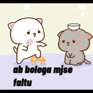 😒 ab bolega mjse
faltu whatsapp sticker
