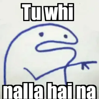 👉 Tu whi
nalla hai na Meme, Bazgroł, Postać, Tekst, Śmieszne, Pytanie telegram sticker
