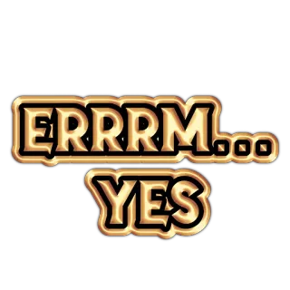 ✅ ERRRM... YES 文字, 嗯, 是的, 同意, 搞笑, 语录 telegram sticker
