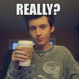 ☁ REALLY? Meme, lustig, Sarkasmus, junger Mann, Kaffee, Frage telegram sticker