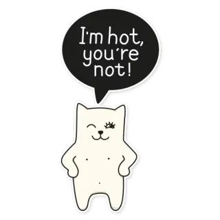 💥 I'm hot, you're not! Katze, lustig, süß, sarkastisch, Aufkleber telegram sticker