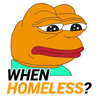 😞 WHEN HOMELESS? pepe, meme, rana, meme di internet, senzatetto, triste telegram sticker