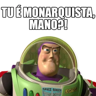 🤴 Buzz Lightyear Toy Story TU É MONARQUISTA, MANO?! Toy Story, Buzz Lightyear, Meme, Monarchia, Sticker, Space Ranger telegram sticker