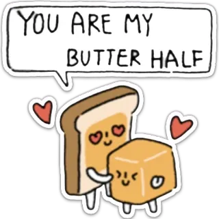 ❤ YOU ARE MY BUTTER HALF Toast, Butter, Essen, Liebe, Niedlich, Cartoon telegram sticker