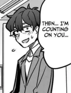 🙈 THEN... I'M COUNTING ON YOU... Anime, Manga, Auf dich zählen, Cartoon telegram sticker