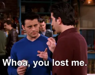 😕 Whoa, you lost me. freunde, serie, comedy, joey tribbiani, ross geller, verloren, verwirrt telegram sticker