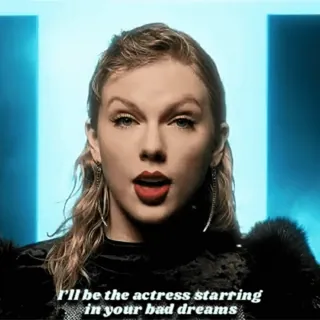🐍 Taylor Swift I'll be the actress starring in your bad dreams musica, pop, cantante, testi, attrice, celebrità, Taylor Swift telegram sticker
