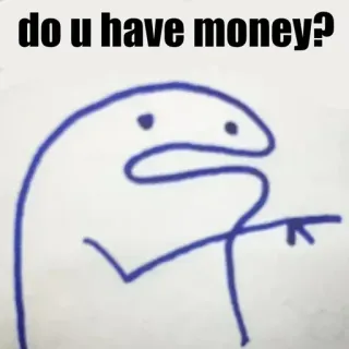 👉 do u have money? Meme, Pytanie, Pieniądze, Kreskówka, Pytać, Postać, Finanse telegram sticker