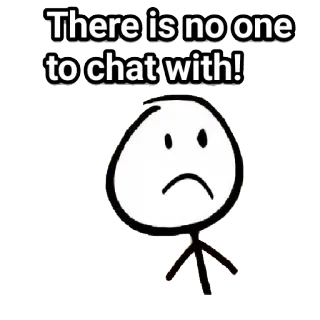🙃 There is no one to chat with! 외로운, 슬픈, 막대기 인간, 친구 없음, 채팅 telegram sticker