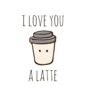 ☺️ I LOVE YOU A LATTE Kaffee, Latte, Liebe, Wortspiel, Gruß, Getränk whatsapp sticker
