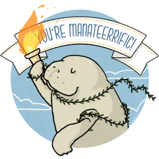 🙌 YOU'RE MANATEERRIFIC! ламантин, милый, смешной, каламбур, животное, морская корова, очаровательный, веселый whatsapp sticker