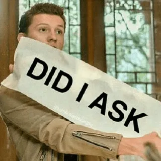 😒 DID I ASK Meme, Hài hước, Vui nhộn, Mỉa mai, Meme trên mạng telegram sticker