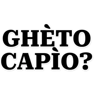 🤔 GHETO CAPIO? telegram sticker