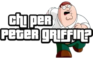 🔝 Peter Griffin chi per
PETER GRIFFIN? peter griffin, grand theft auto, gta, uma família da pesada telegram sticker