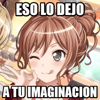 😉 ESO LO DEJO
A TU IMAGINACION Anime, Mädchen, Zwinkern, Ok, Hände, Fantasie whatsapp sticker