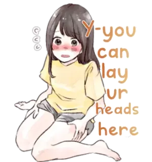 😳 Y-you can lay your heads here Anime, Kawaii, Lindo, Texto, Chica, Tímida, Sonrojo telegram sticker