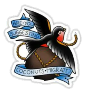 🐦 ARE YOU SUGGESTING COCONUTS MIGRATE? bird, coconut, migrate, tattoo, swallow telegram sticker