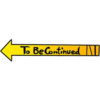 🔚 To Be Continued flèche, à suivre, mème whatsapp sticker