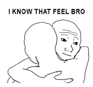 ® I KNOW THAT FEEL BRO Meme, Wojak, Triste, Sentimento, Empatia, Meme da internet telegram sticker