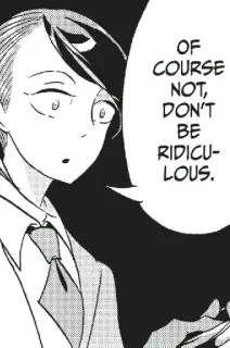 😐 OF COURSE, NOT, DON'T BE RIDICULOUS. Anime, Manga, Sprechblase, Charakter, Ausdruck telegram sticker