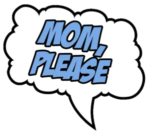 🙏 MOM, PLEASE Maman, S'il vous plaît, BD, Bulle whatsapp sticker