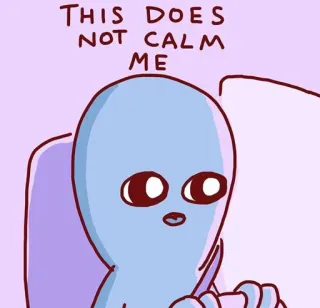 😰 THIS DOES NOT CALM ME 宇宙人, 面白い, ミーム, 穏やか, 落ち着かない, ユーモア telegram sticker