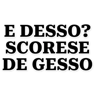 💨 E DESSO? SCORESE DE GESSO telegram sticker