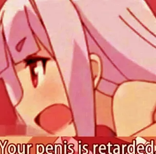 🍆 Your penis is retarded. оскорбительный, аниме стиль, ненормативная лексика, мем, мультфильм, текст telegram sticker