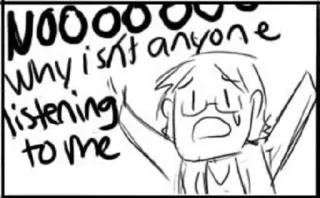 😭 NOOOOOO
Why isn't anyone listening to me cartoon, distress, crying, emotional, screaming, illustration telegram sticker