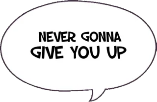 🙅 NEVER GONNA GIVE YOU UP Rickroll, Meme, Drôle, Humour Internet, Paroles de chanson telegram sticker