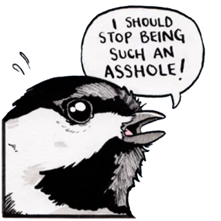 😭 I SHOULD STOP BEING SUCH AN ASSHOLE! bird, asshole, funny, cartoon, insulting telegram sticker