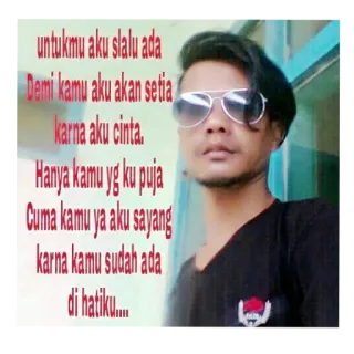 😎 untukmu aku slalu ada Demi kamu aku akan setia karna aku cinta. Hanya kamu yg ku puja Cuma kamu ya aku sayang karna kamu sudah ada di hatiku.... man, sunglasses, love quote, romantic, indonesian, affection telegram sticker