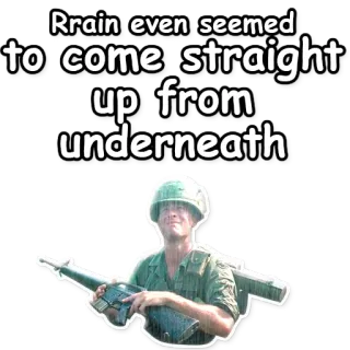 ☔ Rrain even seemed to come straight up from underneath soldier, war, military, Vietnam War, rain, gun telegram sticker