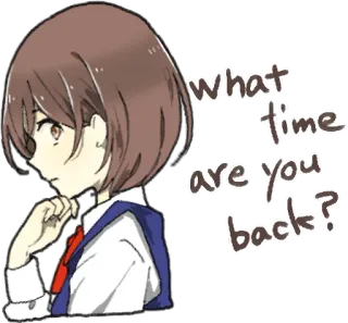 😒 what time are you back? anime, dibujos animados, chica, pregunta, tiempo telegram sticker