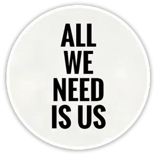 💑 ALL WE NEED IS US love, togetherness, unity, relationship, family telegram sticker