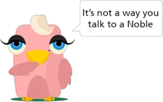 ☺️ It's not a way you talk to a Noble pássaro, desenho animado, nobre, falante, engraçado, fofo telegram sticker