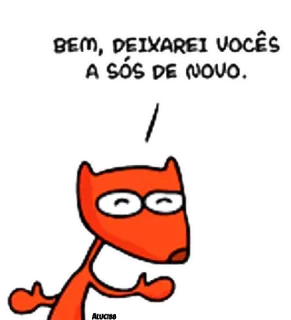🚶 BEM, DEIXAREI VOCÊS A SÓS DE NOVO. dessin animé, orange, drôle, BD, animal telegram sticker