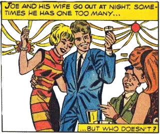 🍷 Joe JOE AND HIS WIFE GO OUT AT NIGHT. SOME-
TIMES HE HAS ONE TOO MANY...
... BUT WHO DOESN'T? cartoon, couple, night out, drinking, vintage, comic telegram sticker