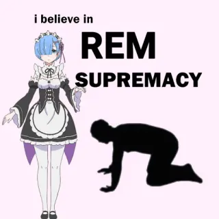 🙇 Rem i believe in REM SUPREMACY аниме, рем, вайфу, стикер, превосходство, фанарт telegram sticker