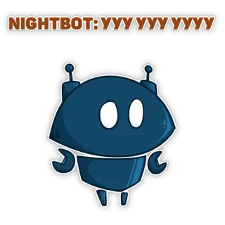 🤖 Nightbot NIGHTBOT: YYYYYYYYYYY bot, robot, cartoon, nightbot telegram sticker