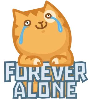 😭 FOREVER ALONE kucing, sedih, kesepian, menangis, meme, selamanya sendiri whatsapp sticker