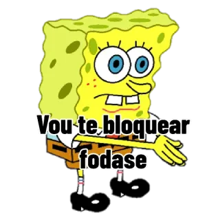 🚫 SpongeBob SquarePants Vou te bloquear fodase SpongeBob, Cartoon, Humor, Nickelodeon, Text, Fodase, Block telegram sticker
