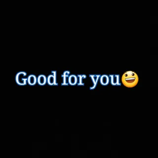 😀 Good for you positif, encouragement, compliment, bravo whatsapp sticker