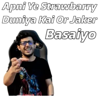 🤣 Apni Ye Strawbarry Duniya Kai Or Jaker Basaiyo Youtuber Ấn Độ, Meme, CarryMinati, Meme Ấn Độ, hài hước telegram sticker